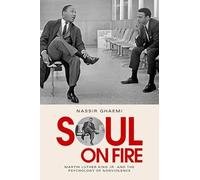 Soul on Fire: Martin Luther King Jr. and the Psychology of Nonviolence