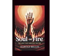 Soul on fire: The Light That Survived The Fire