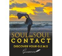 Soul On Soul Contact: Discover Your G.E.M.S