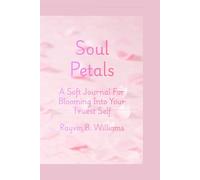 Soul Petals: A Soft Journal For Blooming Into Your Truest Self