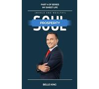 Soul Prosperity: Part 4 of Series-My Sweet Life