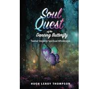 Soul Quest of the Dancing Butterfly: Twelve Steps to Spiritual Wholeness