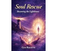 Soul Rescue: Becoming the Lighthouse (Soul Rescue Series)