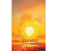 SOUL RESET ~365 Days of Illuminated Affirmations: Transform Your Life One Beautiful Day at a Time
