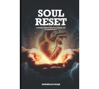 Soul Reset: A Prophetic Journey of Healing, Revival, and Restored Identity