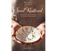 Soul Restored: Overcoming Painful Life Struggles to Find Tremendous Levels of Freedom