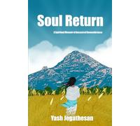Soul Return: A Spiritual Memoir of Ancestral Remembrance