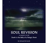 Soul Revision-A Hawaii Story:Death in the Belly of a Pelagic Shark
