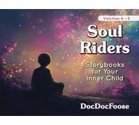 Soul Riders: Storybooks for Your Inner Child (Volumes 4-6)