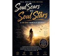 Soul Scars to Soul Stars: A 30-Day Rebuild Journey