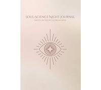 Soul-Science Night Journal: Gratitude, Feelings & Dream Seeds