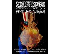 Soul Scream Antholozine Fear and Loathing: Horror Tales for a Changed World