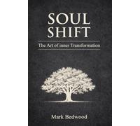 Soul Shift: The Art of Inner Transformation