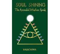 Soul Shining The Ascended Masters Speak