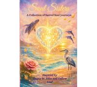 Soul Sisters: A Collection of Sacred Soul Journeys