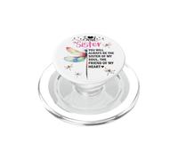 Soul Sisters Sis You Will Always Be The Sister of My Heart PopSockets PopGrip para MagSafe