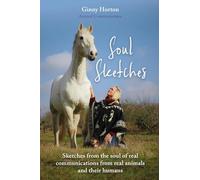 Soul Sketches: Sketches from the soul of real communications from real animals and their humans