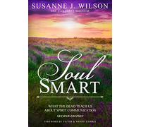Soul Smart: What the Dead Teach Us about Spirit Communication [Idioma Inglés]