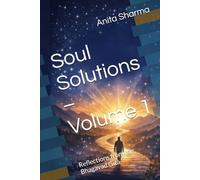 Soul Solutions - Volume 1: Reflections from the Bhagavad Gita