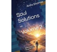 Soul Solutions - Volume 2: Reflections from the Bhagavad Gita (Soul Solutions Series)