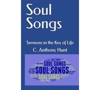 Soul Songs: Sermons in the Key of Life