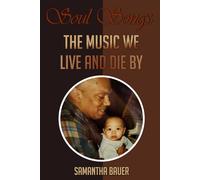 SOUL SONGS:: THE MUSIC WE LIVE AND DIE BY