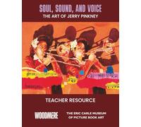 Soul, Sound, and Voice: the Art of Jerry Pinkney: Teacher Resource
