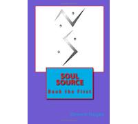 Soul Source: Book the First: Soul Soucre: Book the First: Volume 1