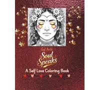 Soul Speaks: A Self Love Coloring Book| Relaxing Self Love therapy by coloring| Floral Alphabet Coloring Book| Stress Relief Adult Coloring Book.
