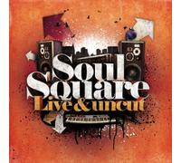 Soul Square - Live & Uncut