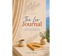 Soul & Stars: The Leo Journal: 90 Guided Prompts for Reflection, Clarity & Coming Home to You (Astrology Lovers)