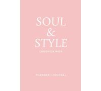Soul & Style - Il Planner-Journal di Ludovica Nick per Esprimere la Tua Autenticità | Organizza i Tuoi Obiettivi, Coltiva il Benessere Interiore e ... in un Diario Elegante e Ispirazionale