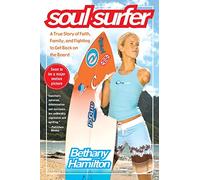 Soul Surfer: A True Story of Faith, Family, and Fighting to Get Back on the Board (An Inspiring True Story)