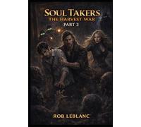 Soul Takers: The Harvest War - Part 3: The Origin of the System and the War That Never Ended