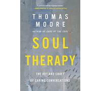 Soul Therapy: The Art and Craft of Caring Conversations