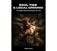 Soul Ties & Legal Ground: The Hidden Bonds That Control Your Life (FAITH & SYMBOLISM SERIES)