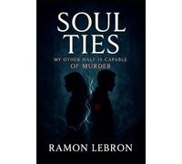 Soul Ties: My Other Half is Capable of Murder (The Soul Ties Series)