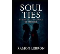 Soul Ties: My Other Half is Capable of Murder (The Soul Ties Series)