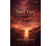 Soul Ties: You, Me, And A Few Other People