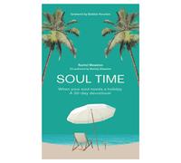 Soul Time: When your soul needs a holiday