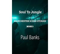 Soul to Jungle: Manchester Scene Stories - Book 3