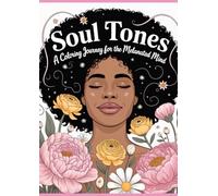 Soul Tones: A Coloring Journey For The Melanated Mind