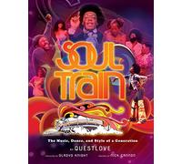 Soul Train (Reissue): The Music, Dance, and Style of a Generation