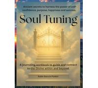 Soul Tuning: 7 Steps to Living Your Best Life: Powerful Lessons from Jewish Prayer: "Awaken your soul and anything is possible!"