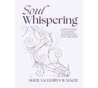 Soul Whispering: A Recovery Coloring Workbook For Women