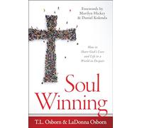 Soul Winning: How to Share God's Love and Life to a World in Despair