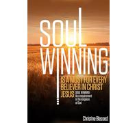 Soul Winning is a must for every believer in Christ Jesus: Soul winning as a requirement in the Kingdom of God