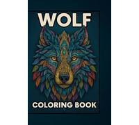 Soul Wolves: Zentangle Coloring Book for Adults: Relaxing Wolf Designs with Nature-Inspired Patterns and Emotional Symbolism