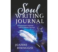 Soul Writing Journal: An Inspirational Companion Guide to Empower Your Soul