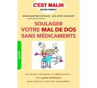 Soulager votre mal de dos sans médicaments: Au travail, à la maison, en déplacement votre guide antidouleur pour préserver
